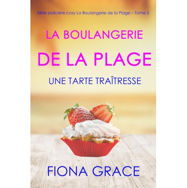 La boulangerie de la plage 5 Une tarte traîtresse