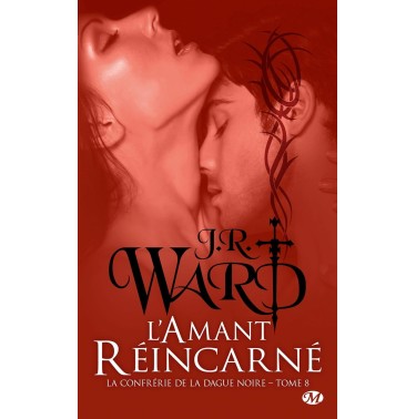 La Confrérie de la dague noire 8 L'Amant réincarne ou le secret du vampire