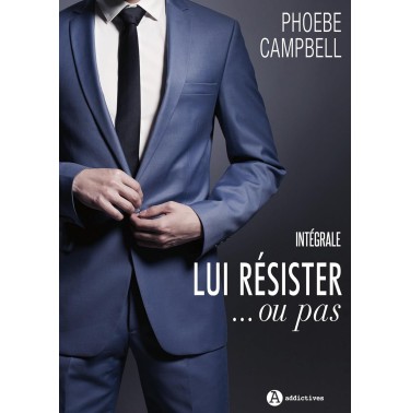Lui résister ou pas L'integrale