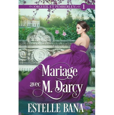 Orgueil et Pemberley 1 Mariage avec M. Darcy