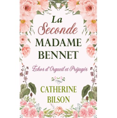 Échos d'Orgueil et Préjugés 5 La Seconde Madame Bennet