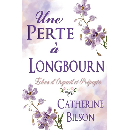 Échos d'Orgueil et Préjugés 6 Une perte à Longbourn