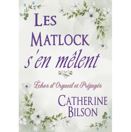 Échos d'Orgueil et Préjugés 7 Les Matlock s’en mêlent