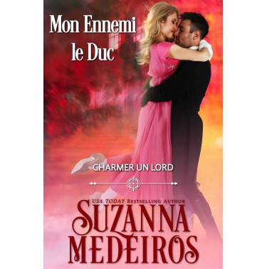 Charmer un lord 4  Mon ennemi le duc