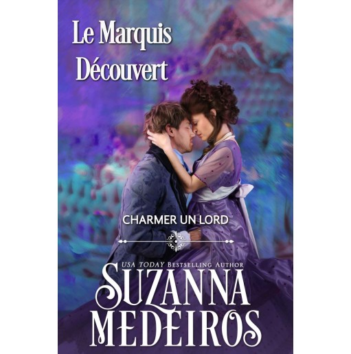 Charmer un lord 5  Le marquis découvert