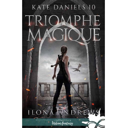 Kate Daniels 10 Triomphe magique