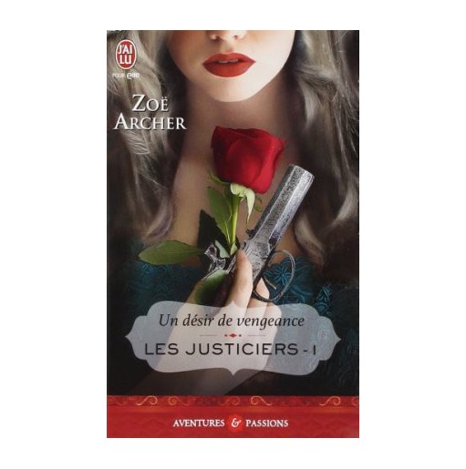 Les justiciers Tome 1 Un désir de vengeance