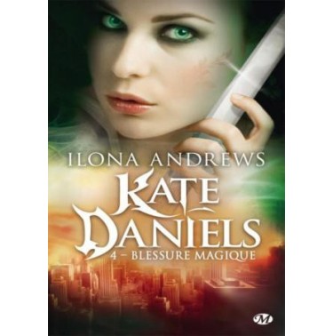 Kate Daniels Tome 4 Blessure magique