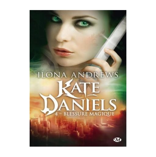 Kate Daniels Tome 4 Blessure magique