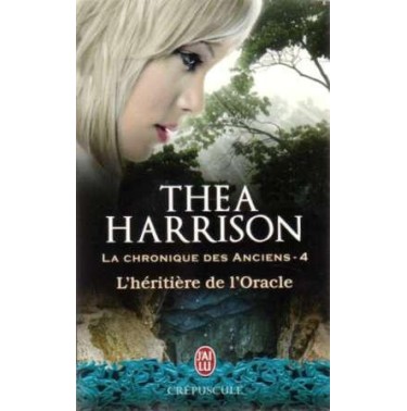 La chronique des anciens 4 L'héritière de l'Oracle