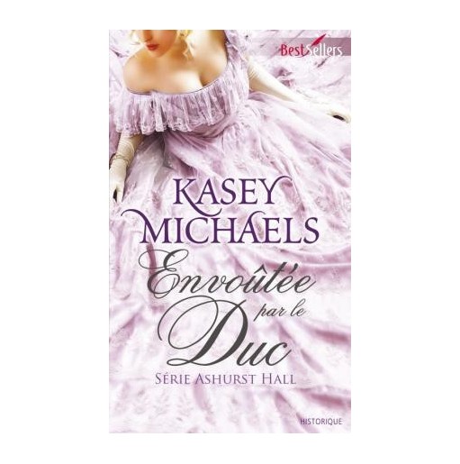 Serie Ashurst Hall 1 Envoûtée par le duc