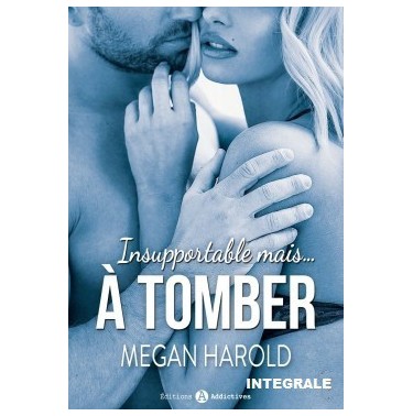 Insupportable mais à tomber