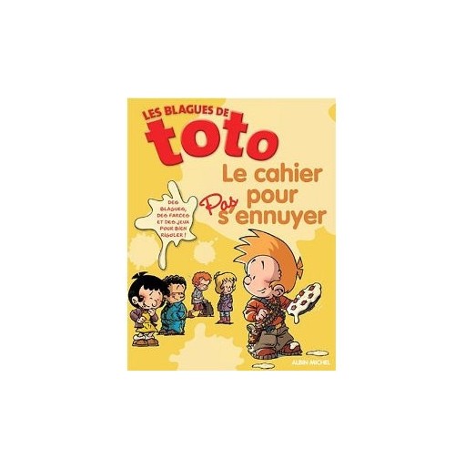 Les blagues de Toto : Le cahier pour pas s'ennuyer
