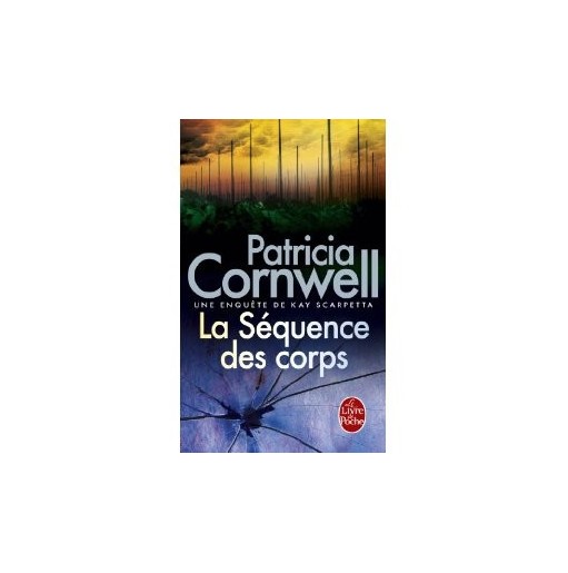 La sequence des corps Une enquête de Kay Scarpetta