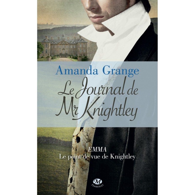 Le journal de Mr Knightley Le journal de Mr Knightley