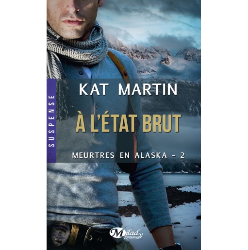 Meurtres en Alaska 2 A l'état brut