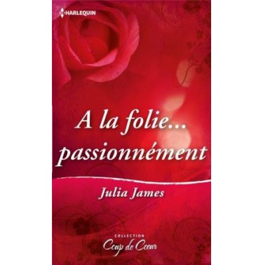 A la folie passionnément