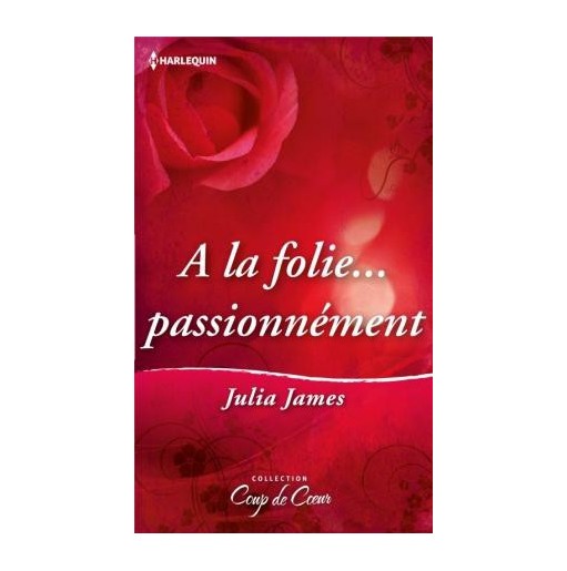 A la folie passionnément