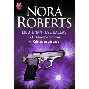 Lieutenant Eve Dallas Au bénéfice du crime-Crimes en cascade T3&4