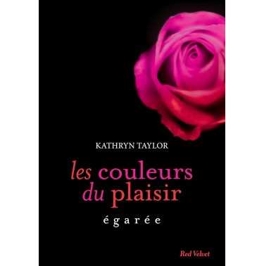 Les couleurs du plaisir 3 Egarée