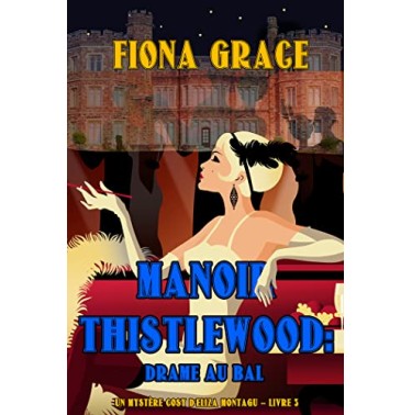 Manoir Thistlewood 3 Drame au bal