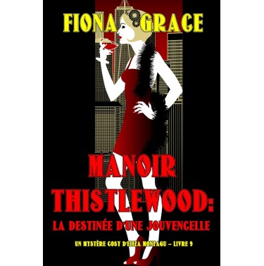 Manoir Thistlewood 9 La Destinée d’une Jouvencelle